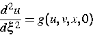 \begin{displaymath}
\frac{d^2 u}{d\xi^2} = g(u,v,x,0)\end{displaymath}