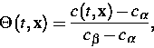 \begin{displaymath}
\Theta \left( t,\mathbf{x}\right) =\frac{c(t,\mathbf{x})-c_{\alpha }}{c_{\beta }-c_{\alpha }},\end{displaymath}