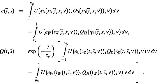 \begin{eqnarray}
e(\bar{t},\bar{x}) &=&\int\limits_{-1}^{\nu _{0}}U(e_{0}(x_{0}(...
 ...(t_{W}(\bar{t},\bar{x},\nu )),\nu )\,\nu \,d\nu ~\right]
~. \notag\end{eqnarray}