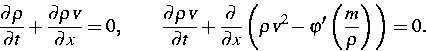 \begin{displaymath}
\frac{\partial \rho }{\partial t}+\frac{\partial \rho \mbox{...
 ...{2}-\varphi ^{\prime }\left( \frac{m}{\rho }\right) \right) =0.\end{displaymath}