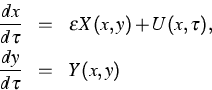 \begin{eqnarray*}
\frac{dx}{d\tau} & = & \varepsilon X(x,y)+ U(x,\tau), \ \frac{dy}{d\tau} & = & Y(x,y)\end{eqnarray*}