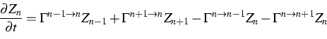 \begin{displaymath}
\frac{\partial Z_{n}}{\partial t}=\Gamma ^{n-1\rightarrow n}...
 ...\Gamma ^{n\rightarrow n-1}Z_{n}-\Gamma
^{n\rightarrow n+1}Z_{n}\end{displaymath}