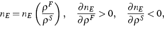 \begin{displaymath}
n_{E}=n_{E}\left( \frac{\rho ^{F}}{\rho ^{S}}\right) ,\quad ...
 ...ho ^{F}}\gt,\quad \frac{\partial n_{E}}{\partial \rho ^{S}}<0, \end{displaymath}
