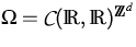 $\Omega = {\cal{C}}({\mathbb R},{\mathbb R})^{{\mathbb Z}^d}$