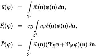\begin{eqnarray}
\vec{u}(\varphi ) &=&\int\limits_{S^{1}}\vec{m}(\mathbf{n})\var...
 ...)(\Psi _{R}\varphi
+\Psi _{N}\varphi )(\mathbf{n})\,d{\mathbf{n}}.\end{eqnarray}