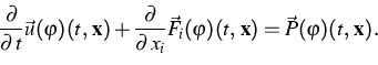 \begin{displaymath}
\frac{\partial }{\partial {\,t}}\vec{u}(\varphi )(t,\,\mathb...
 ...i}(\varphi )(t,\,\mathbf{x})=\vec{P}(\varphi )(t,\,\mathbf{x}).\end{displaymath}