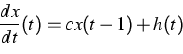 \begin{displaymath}
\frac{dx}{dt}(t) = cx(t-1) + h(t) \end{displaymath}