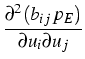 $\displaystyle {\frac{{\partial^2 (b_{ij} p_E)}}{{\partial u_i
\partial u_j}}}$