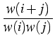 $\displaystyle {\frac{{w(i+j)}}{{w(i)w(j)}}}$