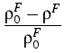 $\displaystyle {\frac{{\rho _{0}^{F}-\rho ^{F}}}{{\rho _{0}^{F}}}}$