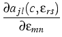 $\displaystyle {\frac{{\partial a_{jl}(c,\varepsilon_{rs})}}{{\partial\varepsilon_{mn}}%
}}$