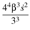 $\displaystyle {\frac{{4^4\beta^3 \dot
s^2}}{{3^3}}}$