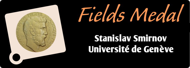 Fields Medal - Stanislav Smirnov