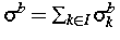 $\,\sigma^b
= \sum_{k \in I} \sigma_k^b\,$