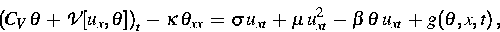 \begin{displaymath}
\left(C_V\,\theta\,+\,{\cal V}\, [u_x,
 \theta]\right)_t\,-\...
 ...\mu\,u^2_{xt}\,-\,\beta\,\theta\,u_{xt}\,+\,g (\theta, x, t)\,,\end{displaymath}