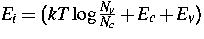 $E_i=(kT\log {\frac{N_v}{N_c}}+E_c+E_v)$