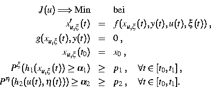 \begin{eqnarray*}
J(u)\Longrightarrow {\rm Min}&&{\rm bei}\ x_{u,\xi}'(t)&=&f(x...
 ...t),\eta (t)))\geq\alpha_2&\geq&p_2\;,\quad\forall t\in [t_0,t_1].\end{eqnarray*}