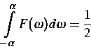 \begin{displaymath}
 \int\limits^{\alpha}_{-\alpha}F(\omega)d\omega =\frac{1}{2}\end{displaymath}