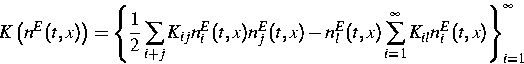 \begin{displaymath}
K\left(n^E(t,x)\right)=\left\{\frac{1}{2}\sum\limits_{i+j}
K...
...um\limits_{i=1}^{\infty}K_{il}n^E_i(t,x)\right\}_{i=1}^{\infty}\end{displaymath}