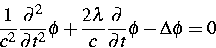 \begin{eqnarray*}
\frac{1}{c^{2}}\frac{\partial^{2}}{\partial t^{2}} \phi 
 + \frac{2\lambda}{c} \frac{\partial}{\partial t} \phi -
\Delta \phi =0\end{eqnarray*}