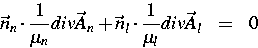 \begin{eqnarray*}
\vec{n}_n \cdot \frac{1}{\mu_n}div \vec{A}_n + 
\vec{n}_l \cdot \frac{1}{\mu_l}div \vec{A}_l 
 & =& 0\end{eqnarray*}