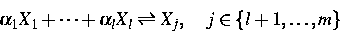 \begin{displaymath}
\alpha_1X_1+\cdots+\alpha_l X_l\rightleftharpoons X_{j},
\quad j\in\{l+1,\dots,m\}\end{displaymath}