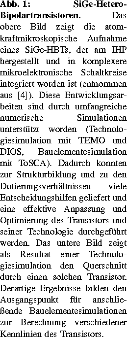 % latex2html id marker 1269
\parbox {0.36\textwidth}
{
\mbox{{\bf Abb. 1:}} {\bf...
 ...lementesimulationen zur Berechnung verschiedener
Kennlinien des Transistors. 
}
