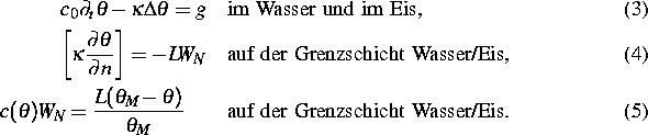 \begin{align}
c_0\partial_t{\theta} - \kappa \Delta \theta = g
 \quad & \text{im...
 ...a)}{\theta_M} \quad 
 \quad & \text{auf der Grenzschicht Wasser/Eis.}\end{align}