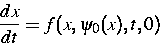 \begin{displaymath}
\frac{dx}{dt} = f(x,\psi_0 (x),t,0)\end{displaymath}