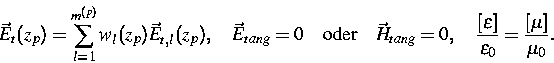 \begin{displaymath}
\vec E_{t}(z_{p}) = \sum\limits^{m^{(p)}}_{l=1} w_{l}(z_{p})...
 ...\quad \frac{[\epsilon]}{{\epsilon}_0} = \frac{[\mu]}{{\mu}_0} .\end{displaymath}