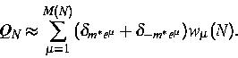 \begin{displaymath}
Q_N\approx \sum_{\mu=1}^{M(N)} (\delta_{m^*e^\mu}+\delta_{-m^*e^\mu}) w_\mu(N).\end{displaymath}