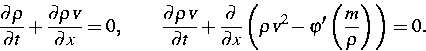 \begin{displaymath}
\frac{\partial \rho }{\partial t}+\frac{\partial \rho \mbox{...
...{2}-\varphi ^{\prime }\left( \frac{m}{\rho }\right) \right) =0.\end{displaymath}