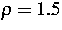$\rho =1.5$