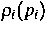 $\rho_i(p_i)$