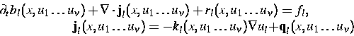 \begin{displaymath}
\begin{split}
\partial_t b_l(x,u_1\dots u_\nu) +
\nabla\cd...
...nabla u_l +
&\mbox{\bf q}_l(x,u_1\dots u_\nu)\ \end{split} \end{displaymath}
