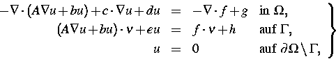 \begin{displaymath}
\left.
\begin{array}
{rcll}
-\nabla \cdot (A \nabla u + bu) ...
...mbox{auf } \partial \Omega \setminus \Gamma,\end{array}\right\}\end{displaymath}