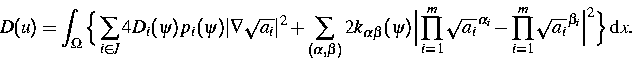 \begin{displaymath}
D(u)=
\displaystyle\int_\Omega\Big\{
\displaystyle\sum_{i\in...
...rod_{i=1}^m \sqrt{a_i}^{\,\beta_i}\Big\vert^2
\Big\}\,\text dx.\end{displaymath}