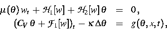 \begin{eqnarray}
\mu(\theta)\,w_t\,+\,{\cal H}_1 [w]\,+\,{\cal H}_2 [w]\,\theta\...
 ..._1
 [w]\right)_t\,-\,\kappa\,\Delta \theta\,&=&g (\theta, x, t)\,,\end{eqnarray}