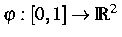 $\,\varphi:
[0,1]\to \IR^2\,$