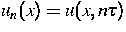 $u_n(x)=u(x,n \tau)$