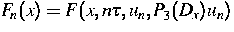 $F_{n}(x)= F(x,n \tau,u_n,P_3(D_x)u_n)$