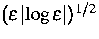 $(\varepsilon\left\vert\log\varepsilon\right\vert)^{1/2}$