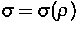 $\sigma = \sigma(\varrho)$