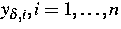 $y_{\delta,i}, i=1,\dots,n$