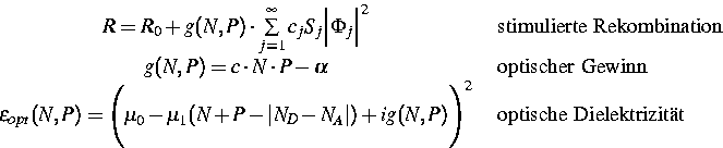 \begin{eqnarray*}
\begin{array}
{cl}
R = R_0 + g(N,P) \cdot \sum\limits_{j=1}^\i...
 ...P) \Bigg)^2
& \mbox{ optische Dielektrizit\uml at }\ \end{array}\end{eqnarray*}