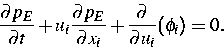 \begin{eqnarray}
\frac {\partial p_E} {\partial t}+u_i\frac {\partial p_E} {\partial x_i}+\frac {\partial } {\partial u_i}(\phi_i)=0.\end{eqnarray}