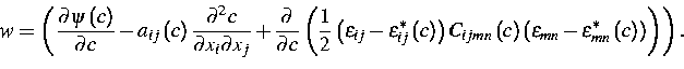 \begin{displaymath}
w=\left( \frac{\partial \psi \left( c\right) }{\partial c}-a...
 ...\epsilon _{mn}^{\ast }\left( c\right) \right) \right) \right) .\end{displaymath}