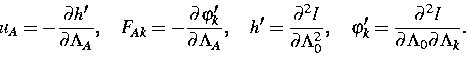 \begin{displaymath}
u_{A}=-\frac{\partial h^{\prime }}{\partial \Lambda _{A}},\q...
 ...{\partial ^{2}I}{\partial \Lambda _{0}\partial \Lambda 
_{k}}. \end{displaymath}