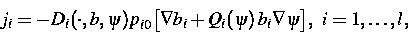 \begin{displaymath}
j_i=-D_i(\cdot,b,\psi)p_{i0}\big[\nabla b_i+Q_i(\psi)\,
b_i\nabla\psi\big],~
i=1,\dots,l,\end{displaymath}