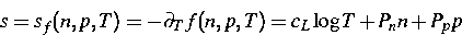 \begin{displaymath}
s = s_f(n,p,T) = - \partial_T f(n,p,T) = c_L \log{T} + P_n n + P_p p \end{displaymath}